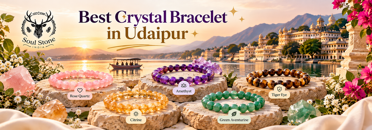 Best Crystal Bracelet in Udaipur – Explore SoulstoneIndia's Crystal Collection
